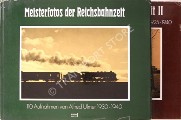 Meisterfotos der Reichsbahnzeit - Aufnahmen von Alfred Ulmer 1930-1940 / Aufnahmen von Bellingrodt, Maey und Hubert 1925 -1940 by GOTTWALDT, Alfred B. (Hrsg.)